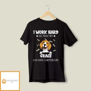 A Better Life – Personalized Custom T-Shirt – Gifts For Dog Lovers