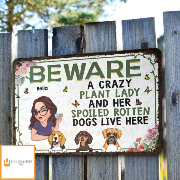 A Crazy Plant Lady & Her Spoiled Rotten Dogs – Personalized Custom Metal Sign