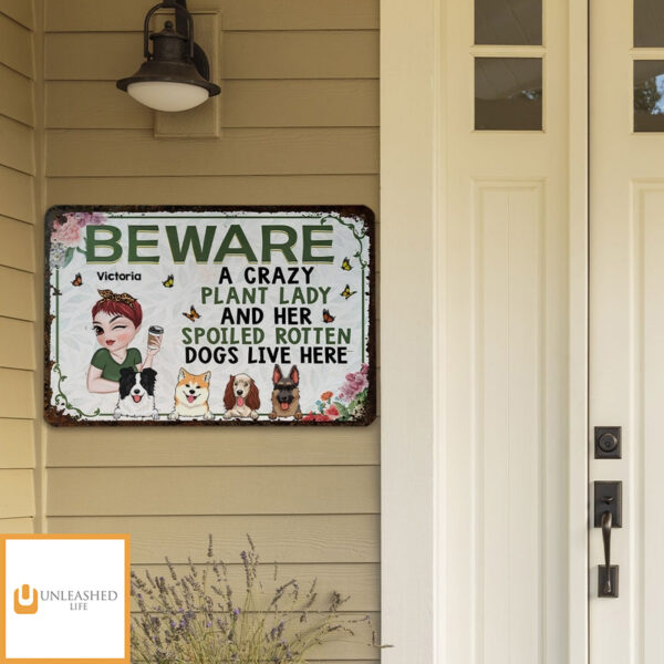 A Crazy Plant Lady & Her Spoiled Rotten Dogs – Personalized Custom Metal Sign