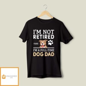 A Full-Time Dog Dad – Personalized Custom Unisex T-Shirt