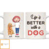 Better Life With Dog – Personalized Custom Coffee Mug