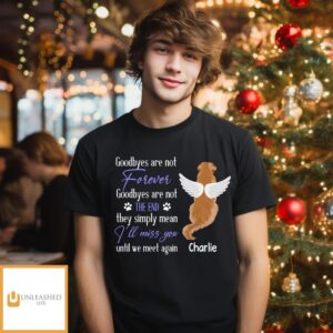 Goodbye Are Not Forever – Personalized Custom Unisex T-shirt