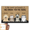 No Need To Knock We Know You Are Here – Personalized Custom Doormat